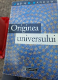 ORIGINEA UNIVERSULUI-JOHN D. BARROW