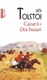 Cazacii. Doi husari (Top 10+) - Paperback - Lev Tolstoi - Polirom