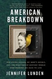 American Breakdown: Our Ailing Nation, My Body's Revolt, and the Nineteenth-Century Woman Who Brought Me Back to Life