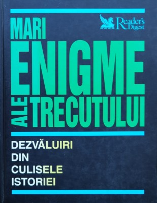 Mari Enigme Ale Trecutului Dezvaluiri Din Culisele Istoriei - Necunoscut , O204 foto