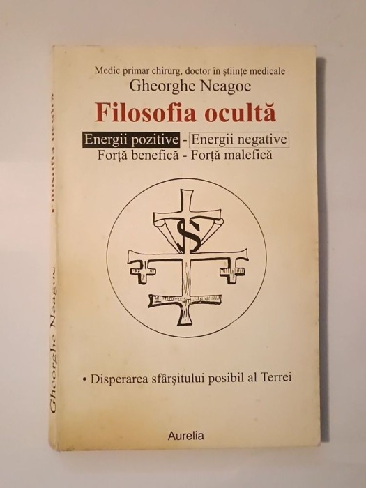 Gheorghe Neagoe - Filosofia ocultă: energii pozitive - energii negative