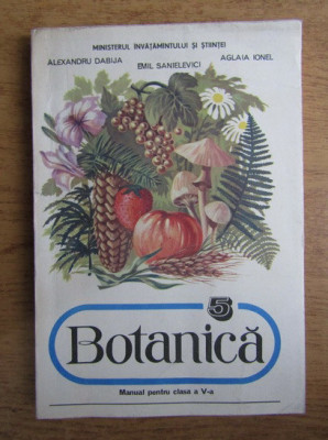 Alexandru Dabija - Botanica. Manual pentru clasa a V-a (1992, editie cartonata) foto