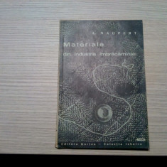MATERIALE DIN INDUSTRIA IMBRACAMINTEI - A. Naupert - Editura Gorjan, 91 p.