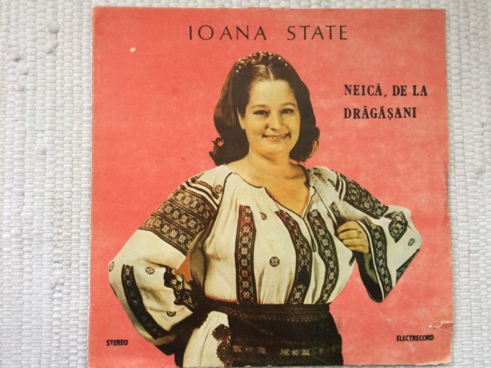 ioana state neica de la dragasani disc vinyl lp muzica populara ST EPE 03559 VG+