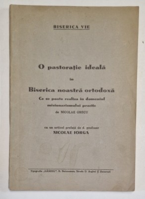 O PASTORATIE IDEALA IN IDEALA BISERICA NOASTRA ORTODOXA de NICOLAE GRECU foto