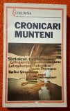 Cronicari munteni * Letopisetul Balenilor/Cantacuzinesc, Radu Greceanu, Cronica anonima despre Brancoveanu, stolnicul Cantacuzino, Radu Popescu