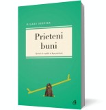 Prieteni buni. Ajutaţi-vă copilul să lege prietenii, Curtea Veche