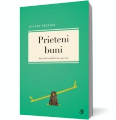 Prieteni buni. Ajutati-va copilul sa lege prietenii - Curtea Veche