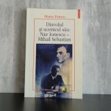 Marta Petreu &ndash; Diavolul și ucenicul său: Nae Ionescu &ndash; Mihail Sebastian