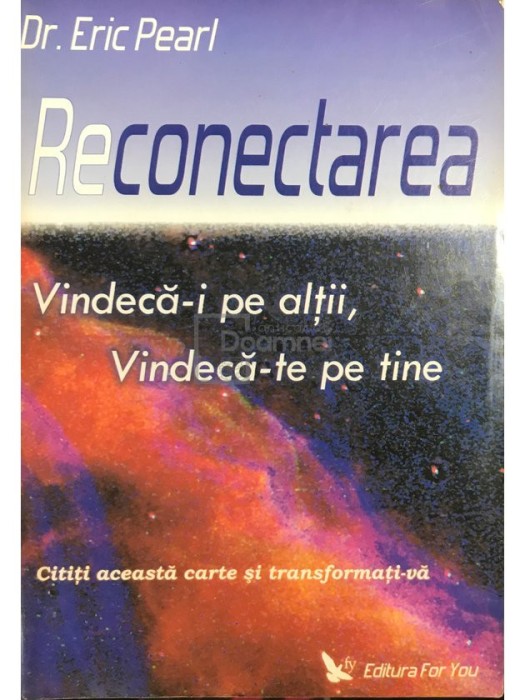 Grigore Gheba - Reconectarea. Vindeca-i pe altii, Vindeca-te pe tine (Editia: 2006)