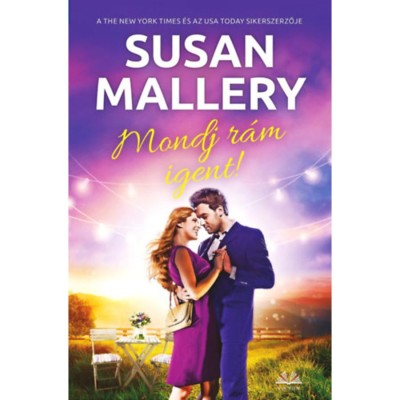 Mondj r&amp;aacute;m igent! - Susan Mallery foto