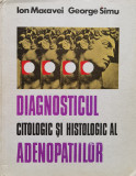 Diagnosticul Citologic Si Histologic Al Adenopatiilor - Ion Macavei George Simu ,556790