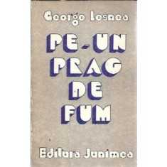 Pe-un prag de fum - George Lesnea
