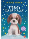 Timmy da de necaz/Holly Webb