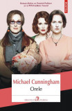 Orele (Edi&Aring;&pound;ia 2023) - Paperback brosat - Michael Cunningham - Polirom