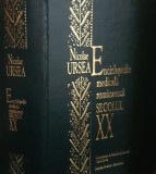 NICOLAE URSEA - ENCICLOPEDIE MEDICALA ROMANEASCA SECOLUL XX {2001}