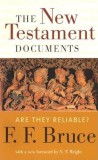 The New Testament Documents: Are They Reliable?