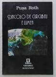 DINCOLO DE CURCUBEU E LUMEA de PUSA ROTH, 2002, DEDICATIE*