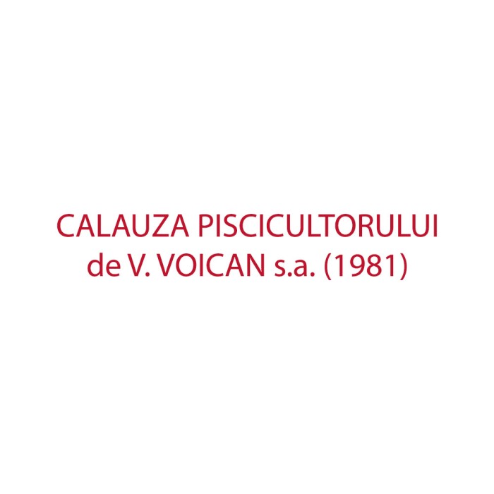 CALAUZA PISCICULTORULUI de V. VOICAN s.a. (1981) &ndash; (V. Descrierea)