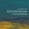 Existentialism: A Very Short Introduction