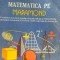 Matematica pe mapamond- Cornel Berceanu, Vaile Iurea