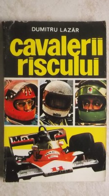 Dumitru Lazar - Cavalerii riscului foto