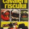 Dumitru Lazar - Cavalerii riscului