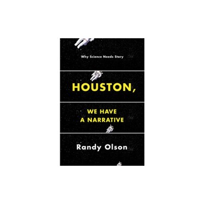 Houston, We Have a Narrative: Why Science Needs Story foto