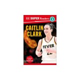 DK Super Readers Level 3 Caitlin Clark