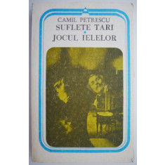 Suflete tari. Jocul ielelor &ndash; Camil Petrescu