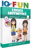 IQ Fun - Logica. Aritmetica - Antreneaza-ti mintea! 7 ani+