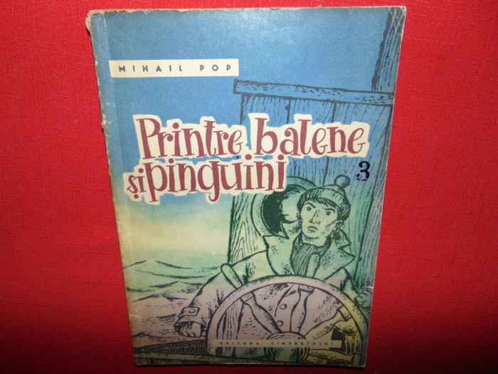 PRINTRE BALENE SI PINGUINI-MIHAIL POP ANUL 1962