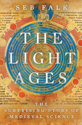 The Light Ages: The Surprising Story of Medieval Science foto