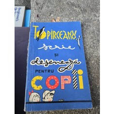 Topiţeanu scrie și desenază pentru copii - ediție George Sanda