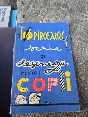 Topiţeanu scrie și desenază pentru copii - ediție George Sanda foto