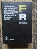 Dictionar de electrotehnica , electronica , telecomunicatii roman-francez