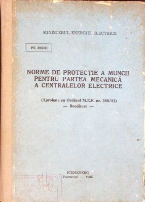 NORME DE PROTECTIE A MUNCII PENTRU PARTEA MECANICA A CENTRALELOR ELECTRICE-COORDONATOR: V. PANTELIMON-265895 foto