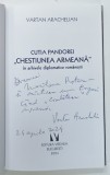 CUTIA PANDOREI, CHESTIUNEA ARMEANA in ARHIVELE DIPLOMATICE ROMANESTI de VARTAN ARCHELIAN, 2024, CONTINE DEDICATIE *