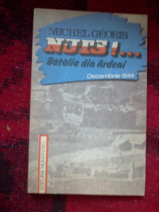 h3 MICHEL GEORIS - NUTS !... Batalia din Ardeni Decembrie 1944