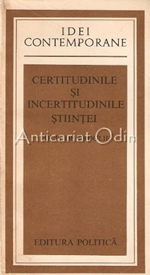 Certitudinile Si Incertitudinile Stiintei - Louis De Broglie Certitudinile Si Incertitudinile Stiintei - Louis De Broglie