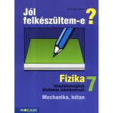 MS-2497 J&oacute;l felk&eacute;sz&uuml;ltem-e? Fizikai feladatsorok 7.o. - Sz&aacute;nt&oacute; Lajos
