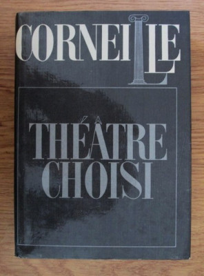 Corneille - Theatre choisi ( Melite / Le Cid / Horace / Cinna / Nicomede ) foto