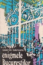 Enigmele Bucurestilor foto