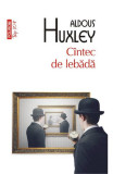 Cantec De Lebada Top 10+ Nr 582, Aldous Huxley - Editura Polirom