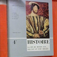 Histoire vol. 4 La fin du moyen age, les XVIe et XVIIe siecles J. Delumeau s.a.