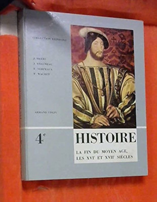 Histoire vol. 4 La fin du moyen age, les XVIe et XVIIe siecles J. Delumeau s.a. foto