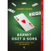 B&aacute;rmit oszt a sors - A kiegyens&uacute;lyozott &eacute;let h&eacute;t receptje - James Borg