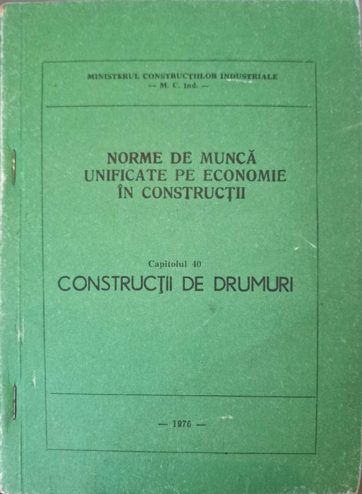 NORME DE MUNCA UNIFICATE PE ECONOMIE IN CONSTRUCTII CAP.40 CONSTRUCTII DE DRUMURI-MINISTERUL CONSTRUCTIILOR-149427