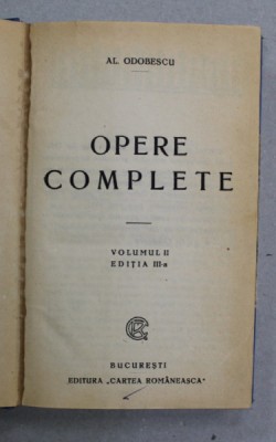 AL . ODOBESCU - OPERE COMPLETE , VOLUMUL II , EDITIE INTERBELICA foto