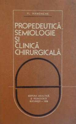 PROPEDEUTICA SEMIOLOGIE SI CLINICA CHIRURGICALA de FL.MANDACHE , 1976 foto